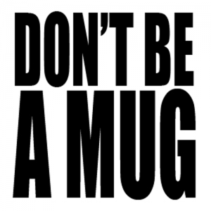 Dont Be A Mug....Mug