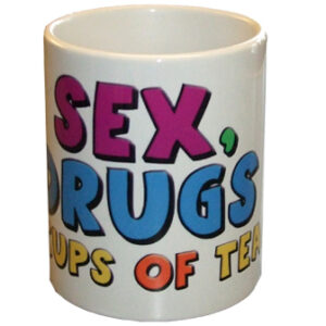 Sex Drugs & Cups Of Tea