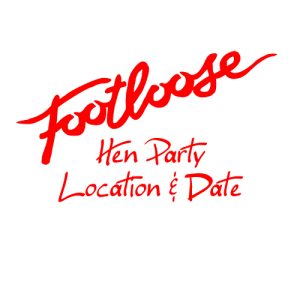 Foot loose Hen Party
