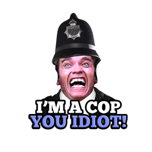 Im A Cop You Idiot - Arnie T Shirt