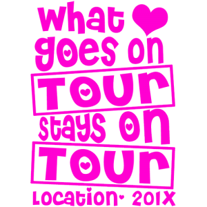 What Goes On Tour Stay - Ladies T Shirt