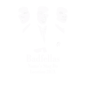Badfellas Stag Party