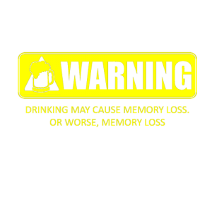 Warning Drinking Causes Memory Loss