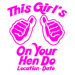 This Girls On Your Hen Do Custom T Shirts